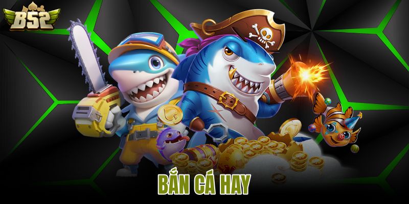 bắn cá hay