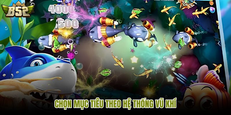 Bắn Cá B52 ghép mục tiêu cùng cấp đạn phù hợp
