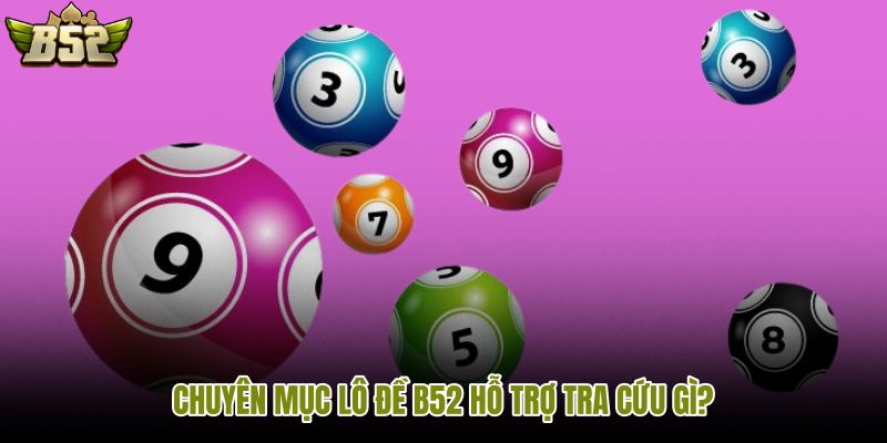 Tra cứu Lô đề B52 qua nguồn mẫu và thống kê