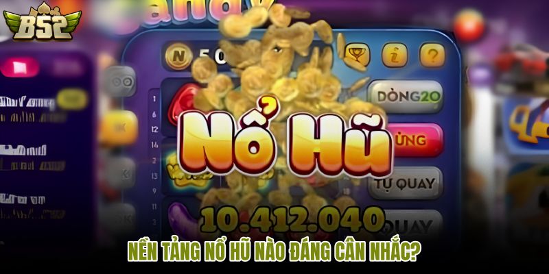 nen-tang-no-hu-nao-dang-can-nhac nen-tang-no-hu-nao-dang-can-nhac