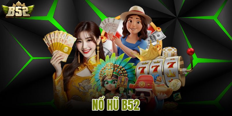 Nổ hũ B52